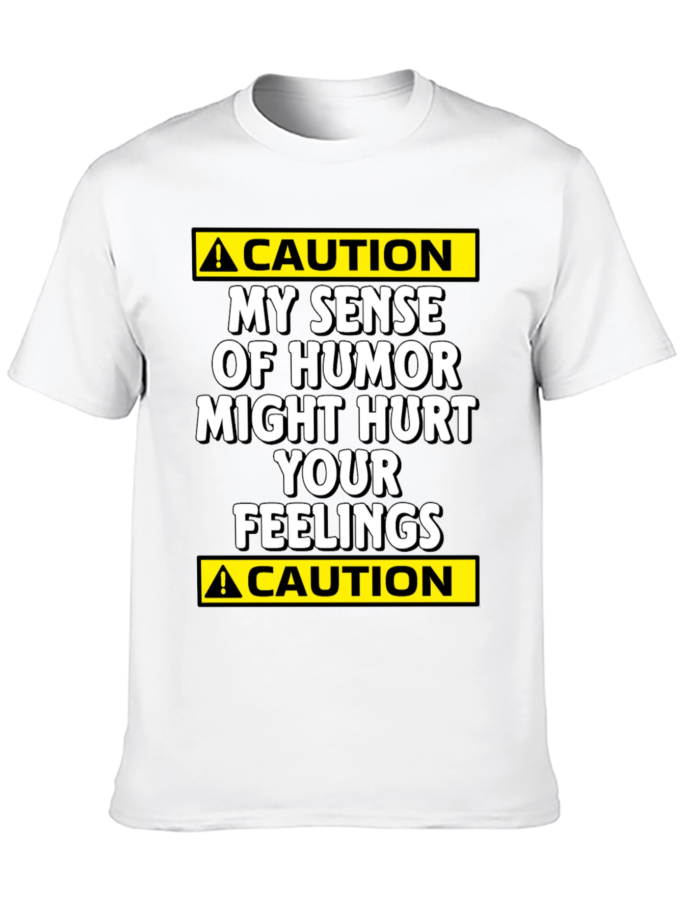 Caution: My Humor Might Hurt Your Feelings T-Shirt