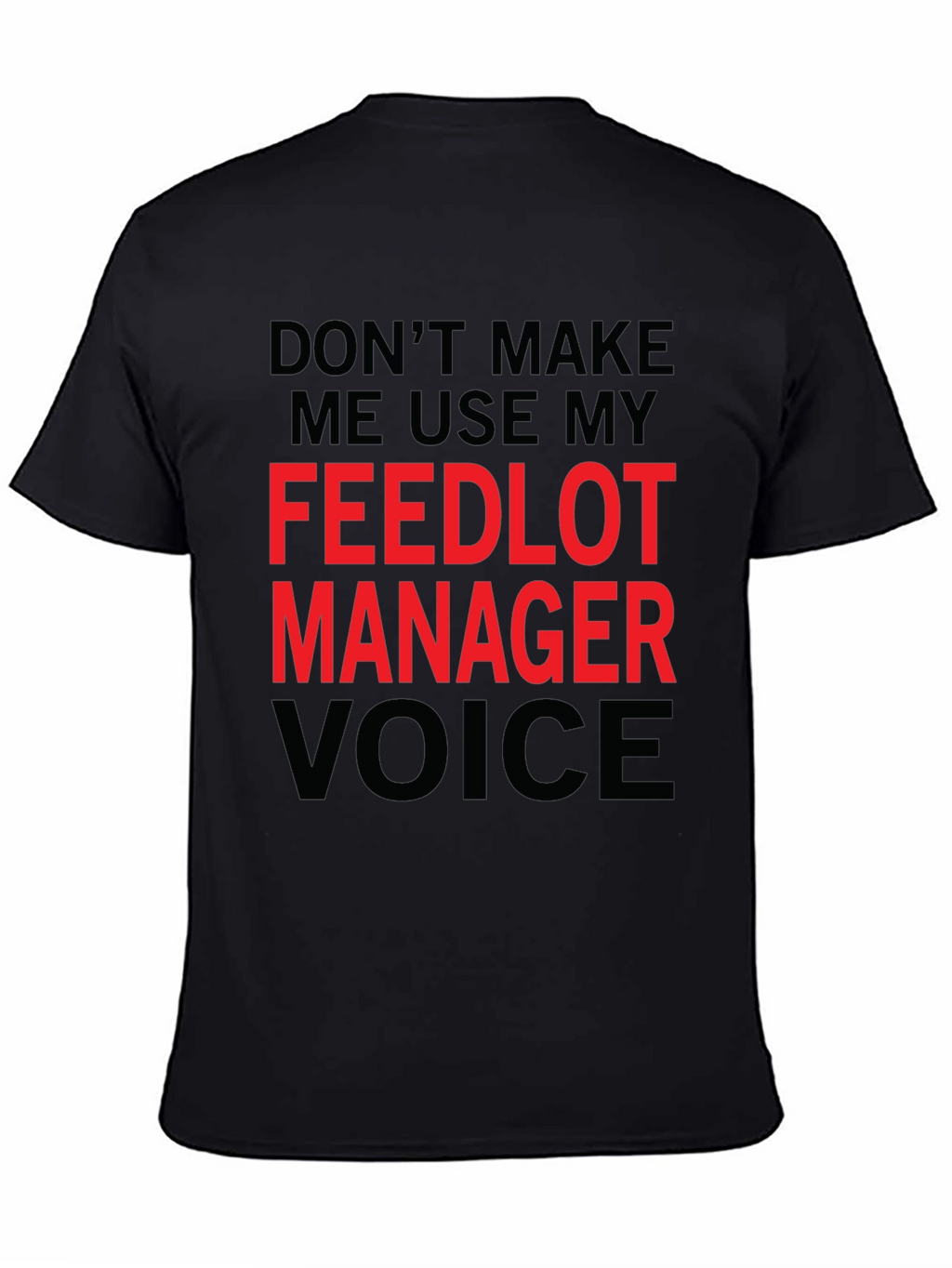 Feedlot Manager Voice T-Shirt