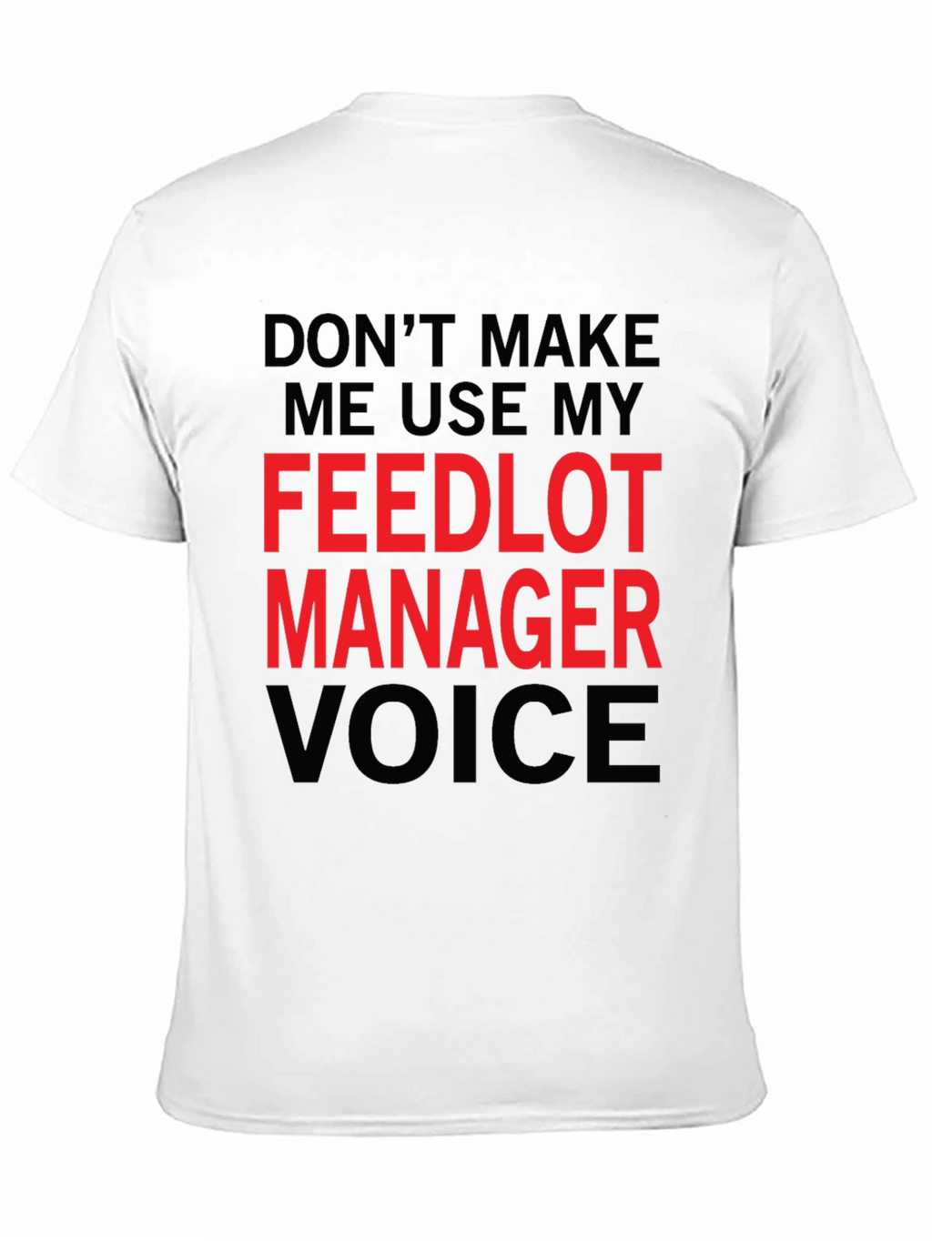 Feedlot Manager Voice T-Shirt