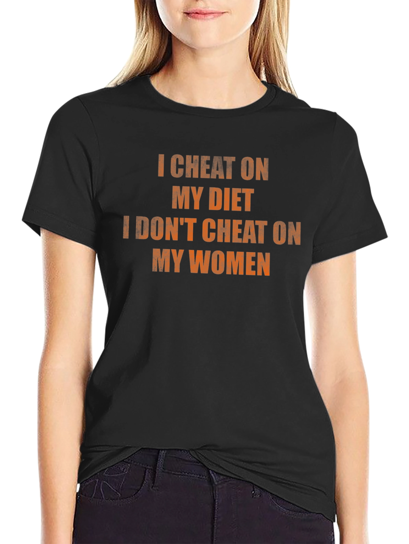 I Cheat On My Diet I Dont Cheat On My Women Black T-Shirt
