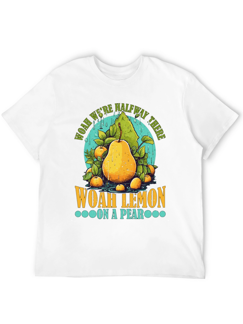 Woah Lemon on a Pear Graphic T-Shirt