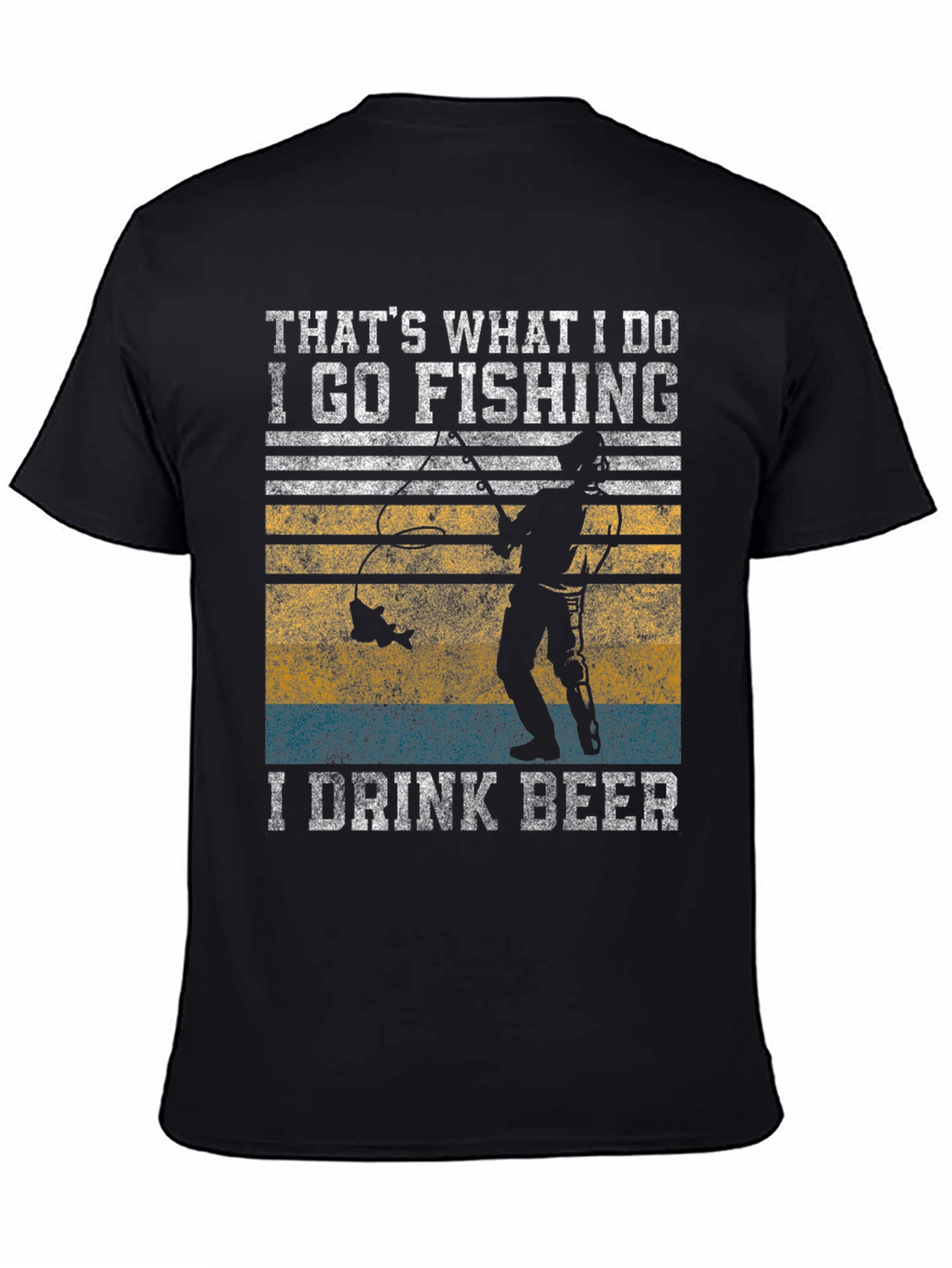 Fishing & Beer T-Shirt: Thats What I Do!