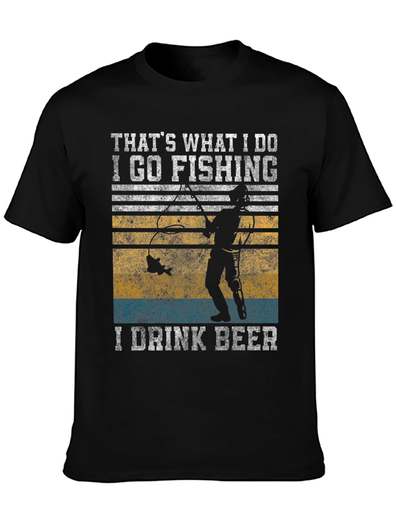 Fishing & Beer T-Shirt: Thats What I Do!