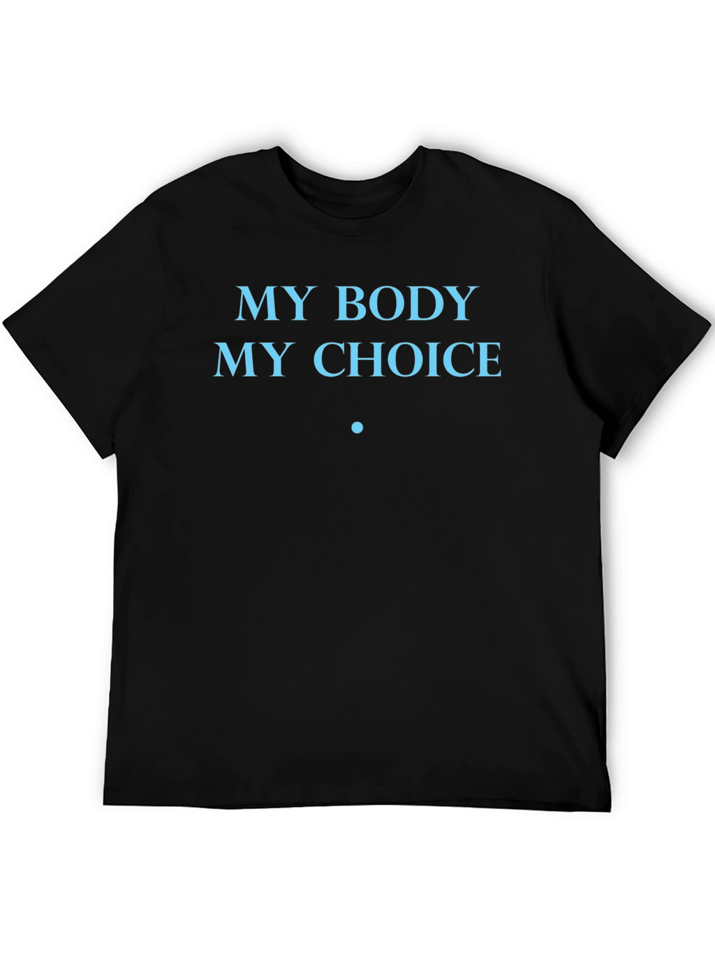My Body My Choice Tee