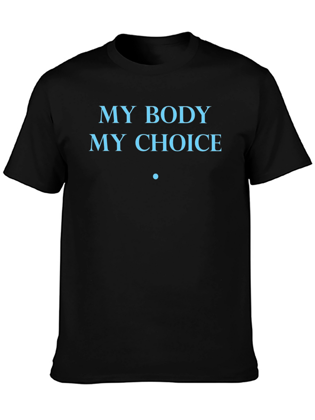 My Body My Choice Tee