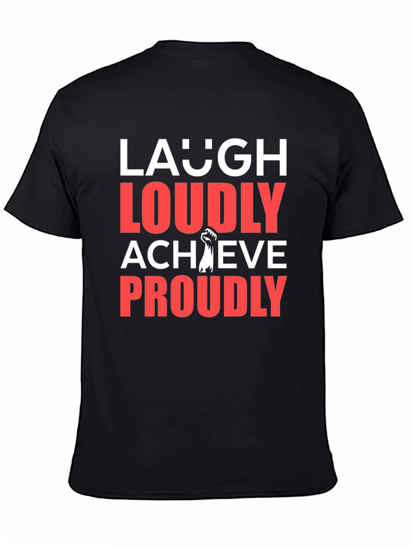 Laugh Loudly Achieve Proudly Graphic Tee