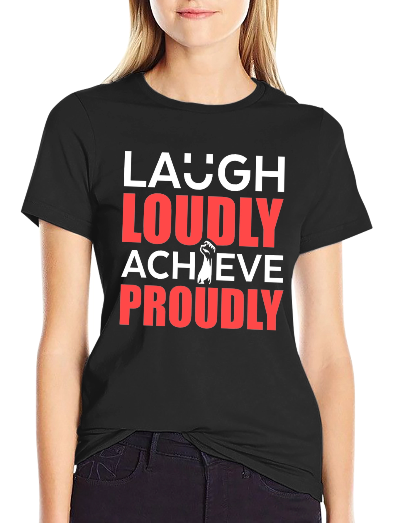 Laugh Loudly Achieve Proudly Graphic Tee