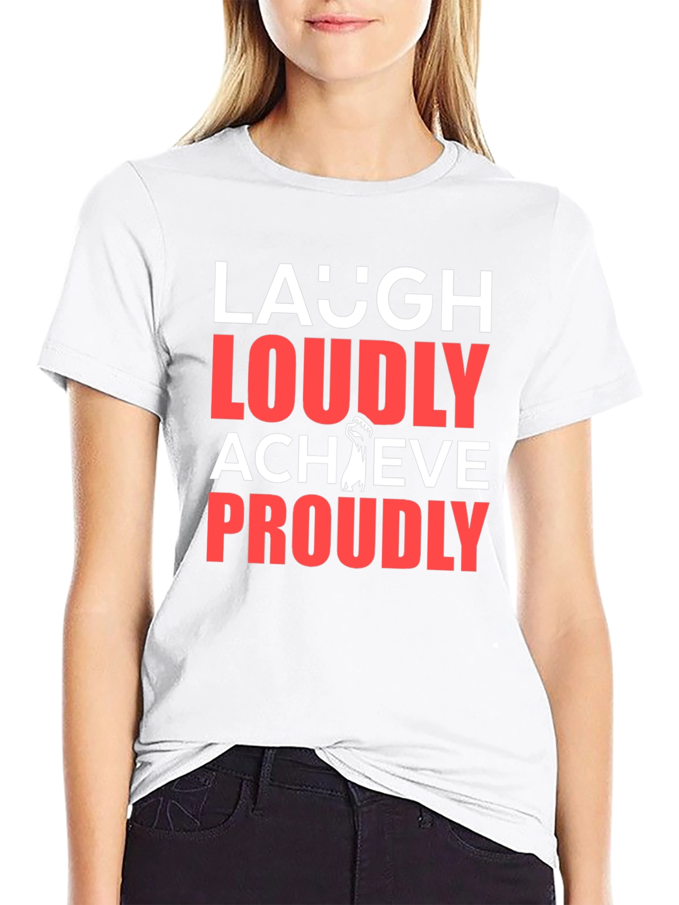 Laugh Loudly Achieve Proudly Graphic Tee