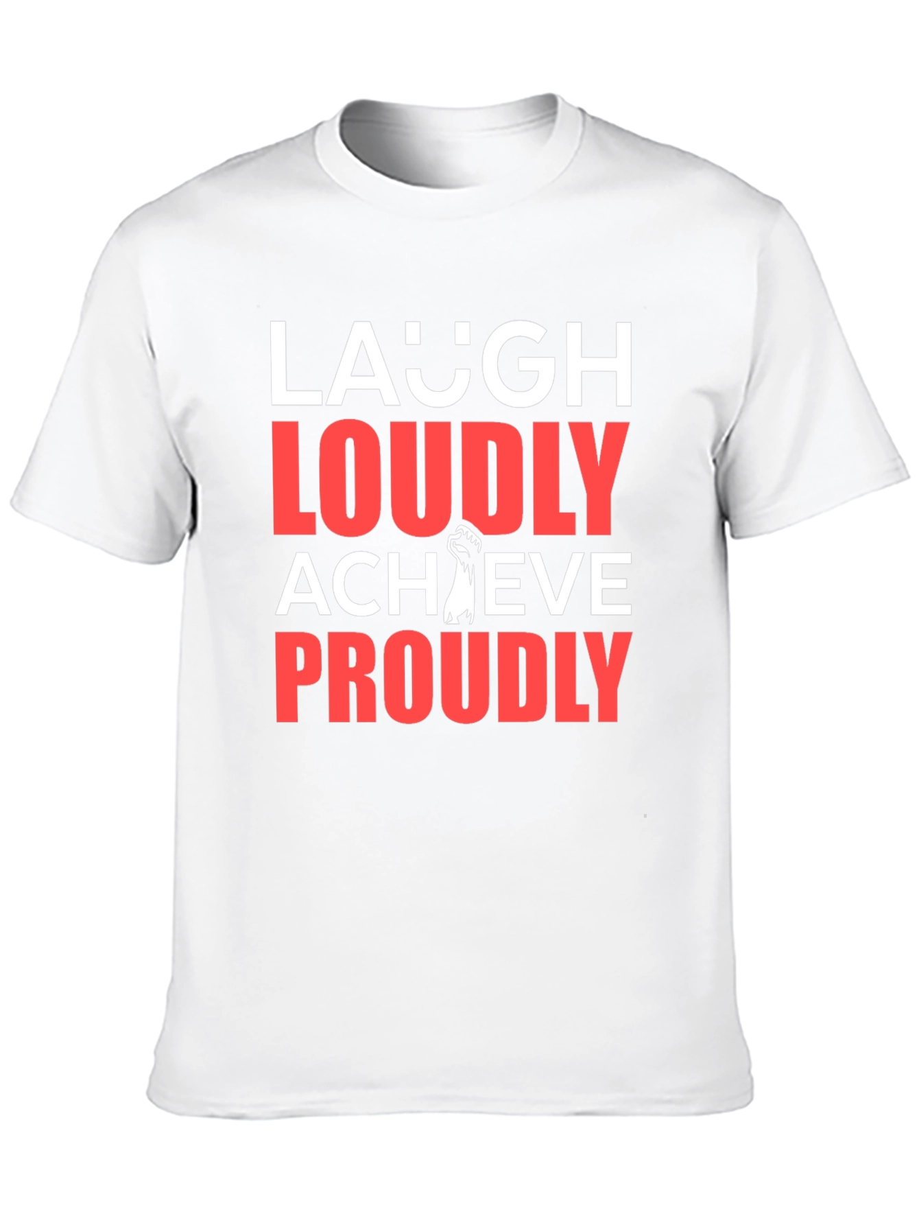 Laugh Loudly Achieve Proudly Graphic Tee