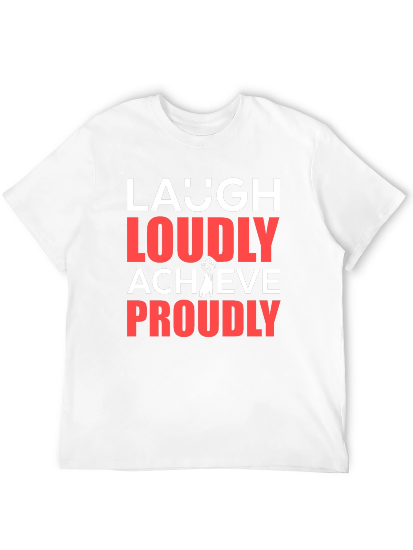 Laugh Loudly Achieve Proudly Graphic Tee
