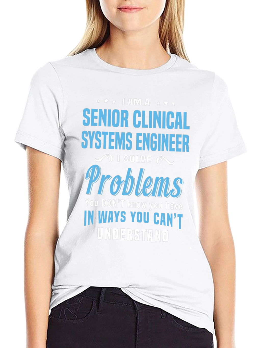 Senior Clinical Systems Engineer T-Shirt