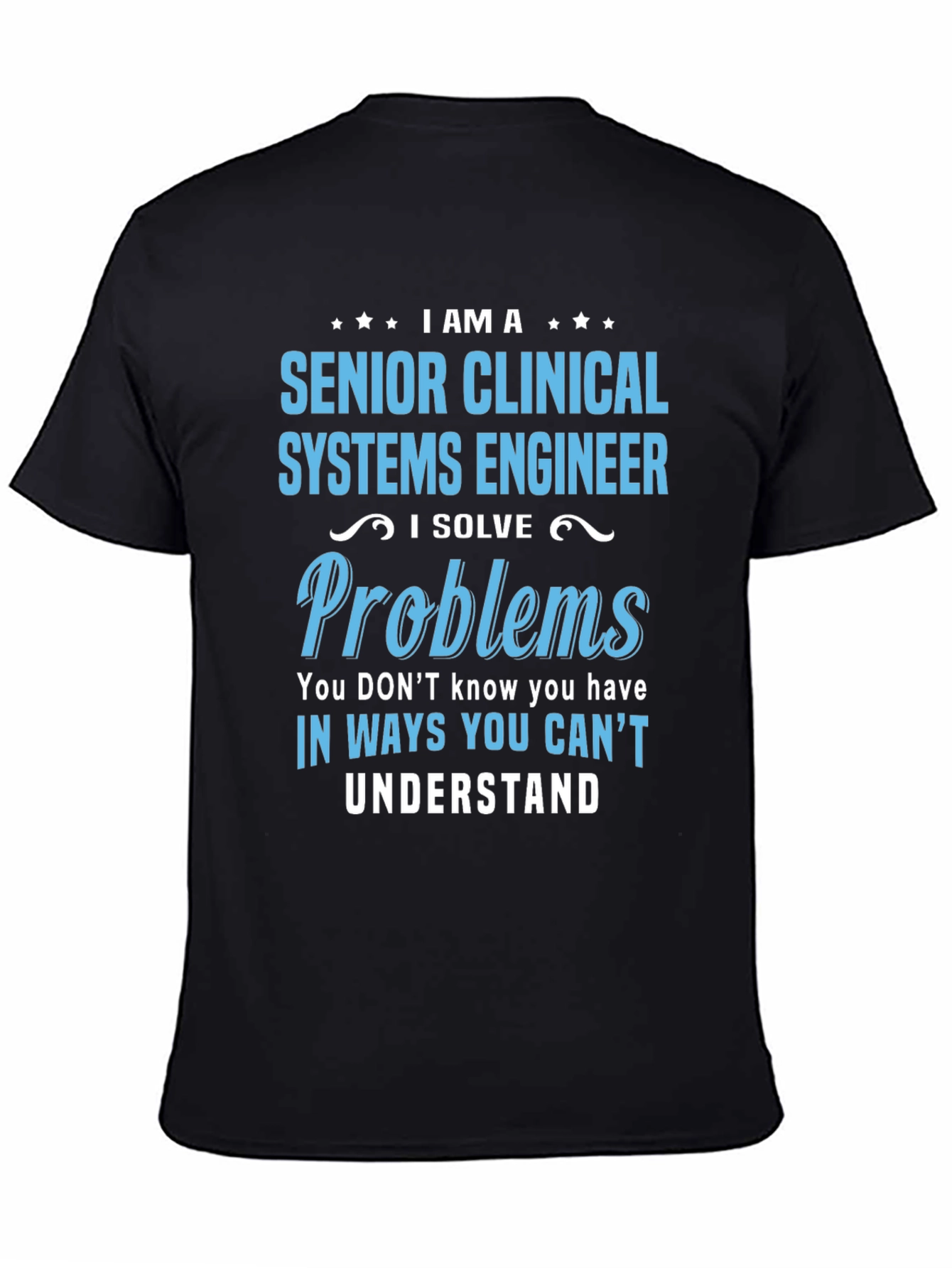 Senior Clinical Systems Engineer T-Shirt