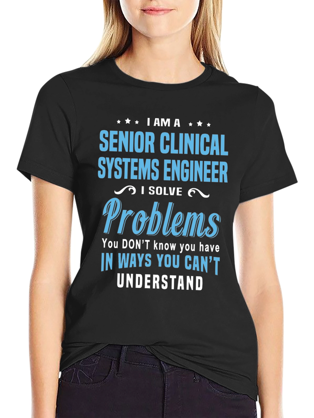 Senior Clinical Systems Engineer T-Shirt