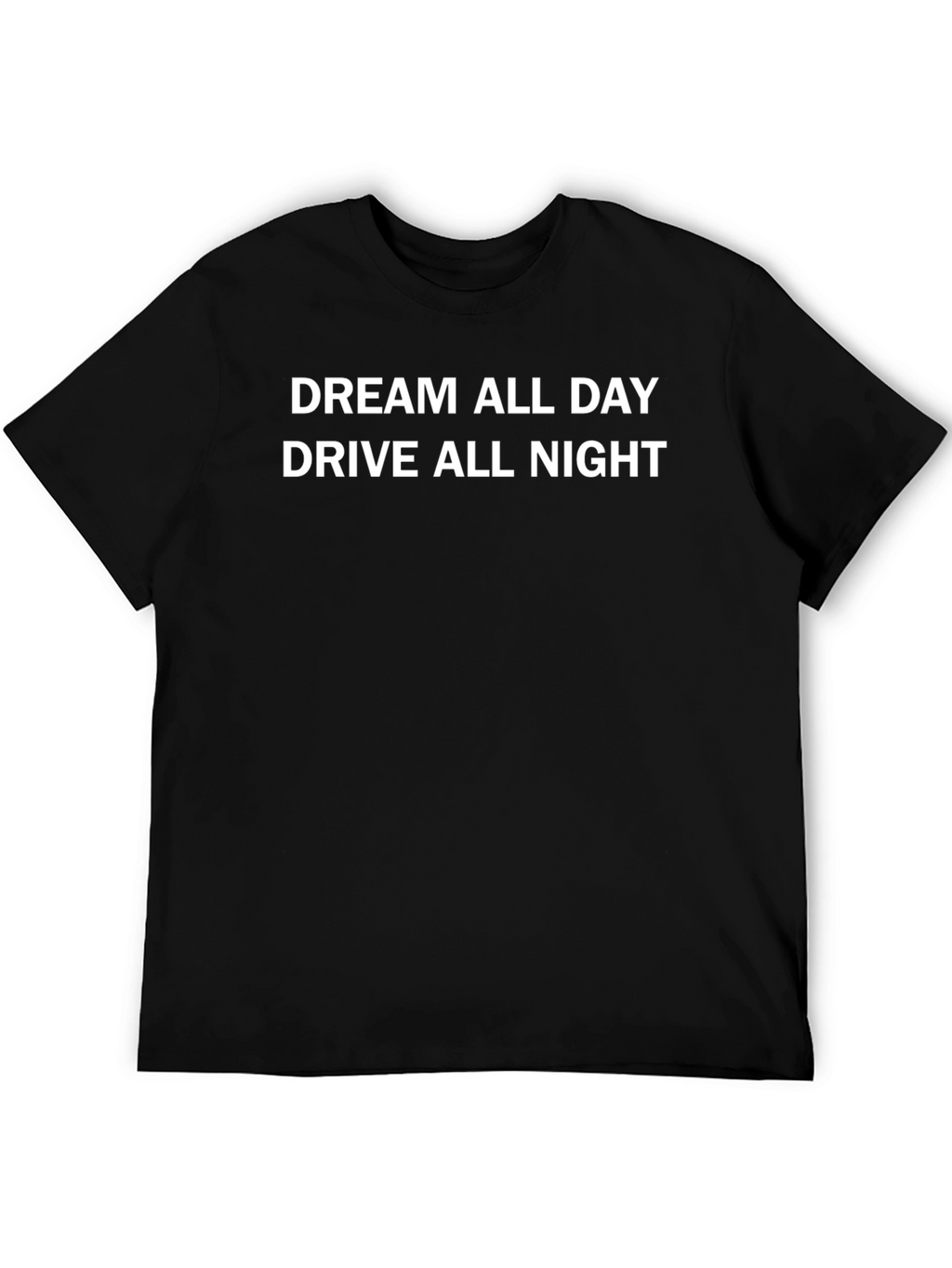Dream All Day Drive All Night Tee