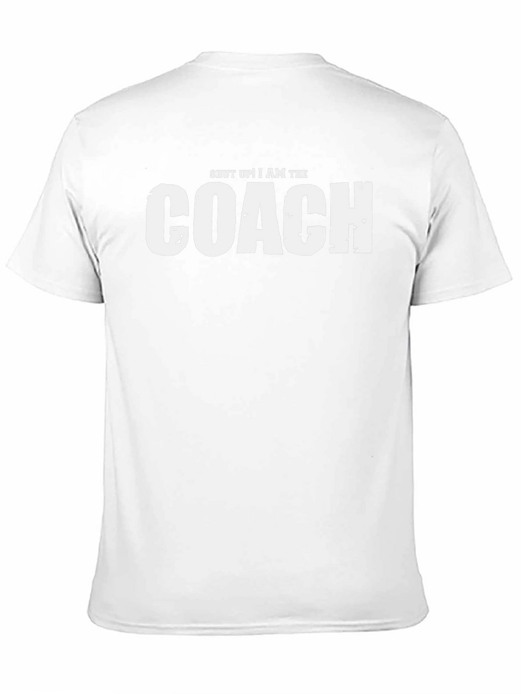 Shut Up! I Am The Coach Graphic T-Shirt