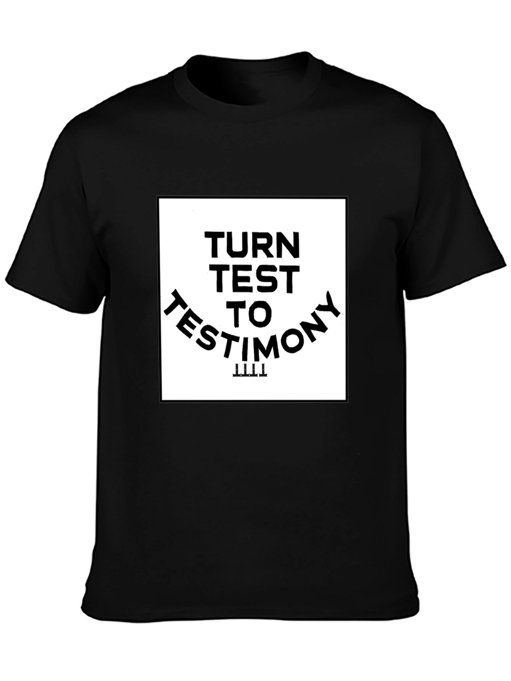 Turn Test to Testimony Graphic Tee