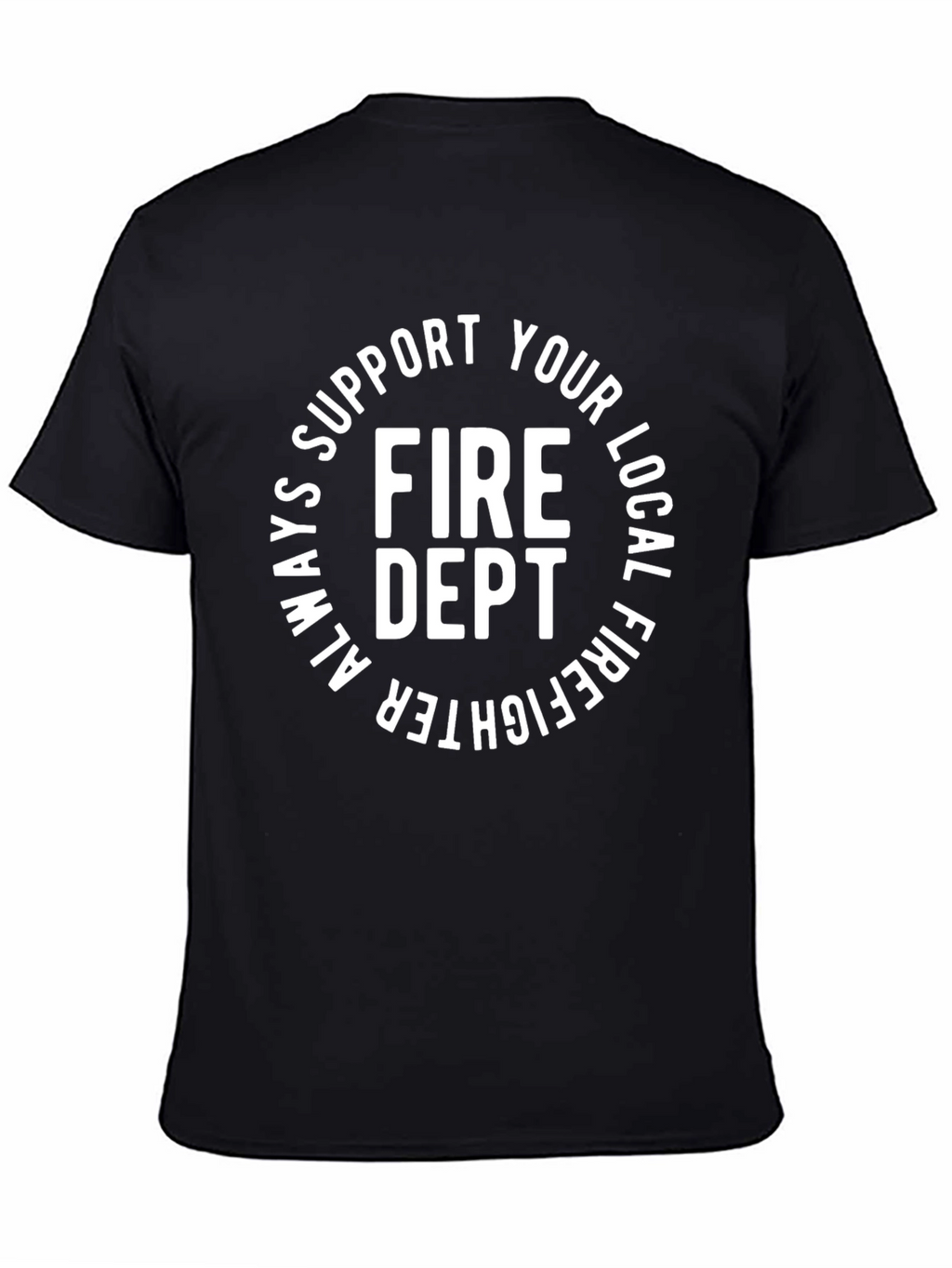 Support Your Local Fire Dept. Graphic Tee