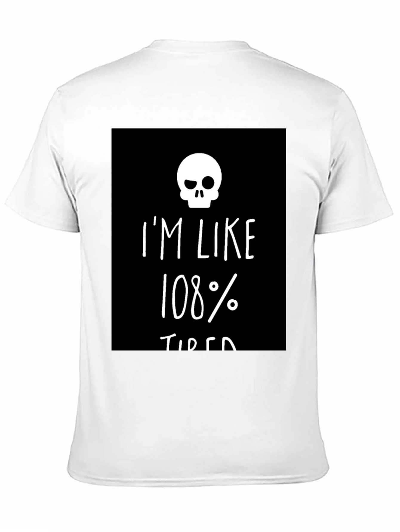 Im Like 108% Tired Skull Graphic Tee