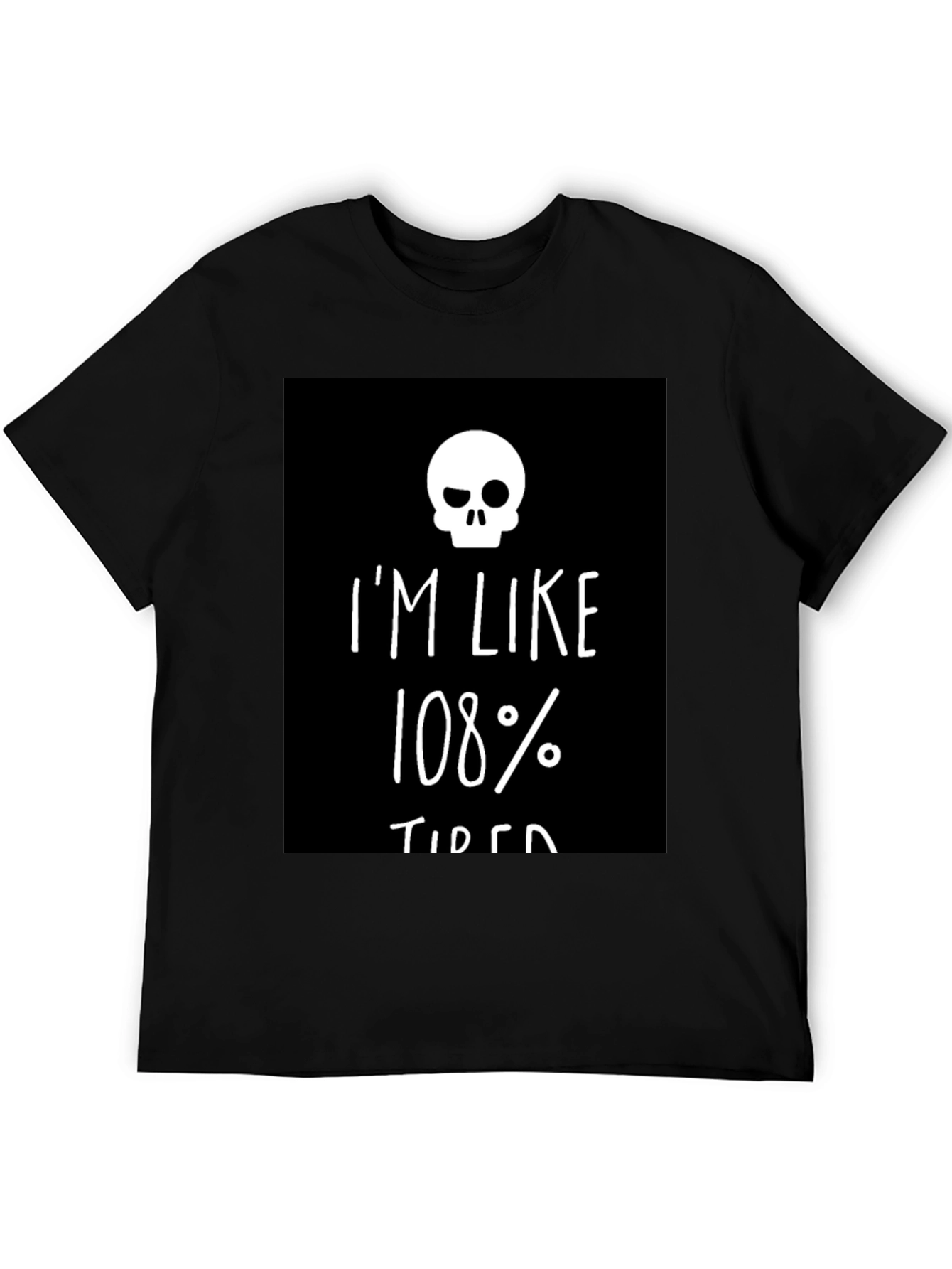 Im Like 108% Tired Skull Graphic Tee