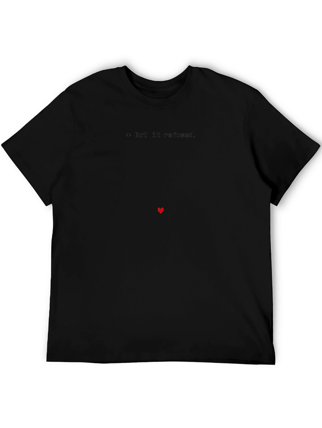 Undertale Inspired But It Refused Graphic Tee