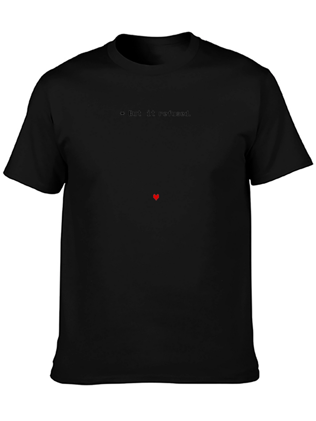 Undertale Inspired But It Refused Graphic Tee