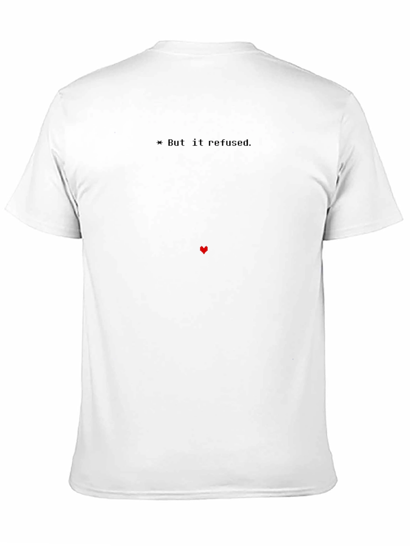 Undertale Inspired But It Refused Graphic Tee