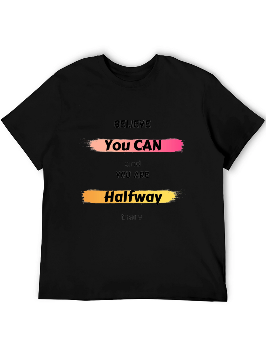 Believe You Can Graphic Tee - Motivational Shirt