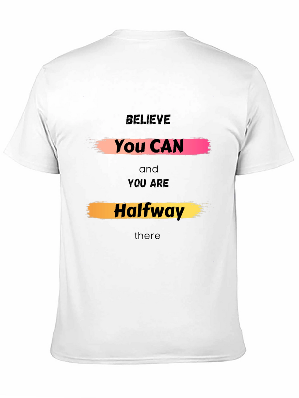 Believe You Can Graphic Tee - Motivational Shirt