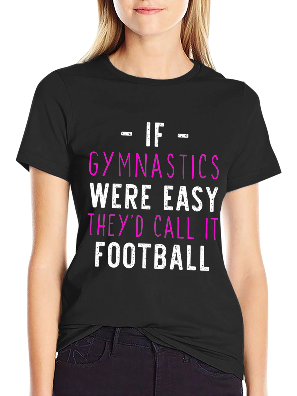 Gymnastics T-Shirt - If Gymnastics Were Easy