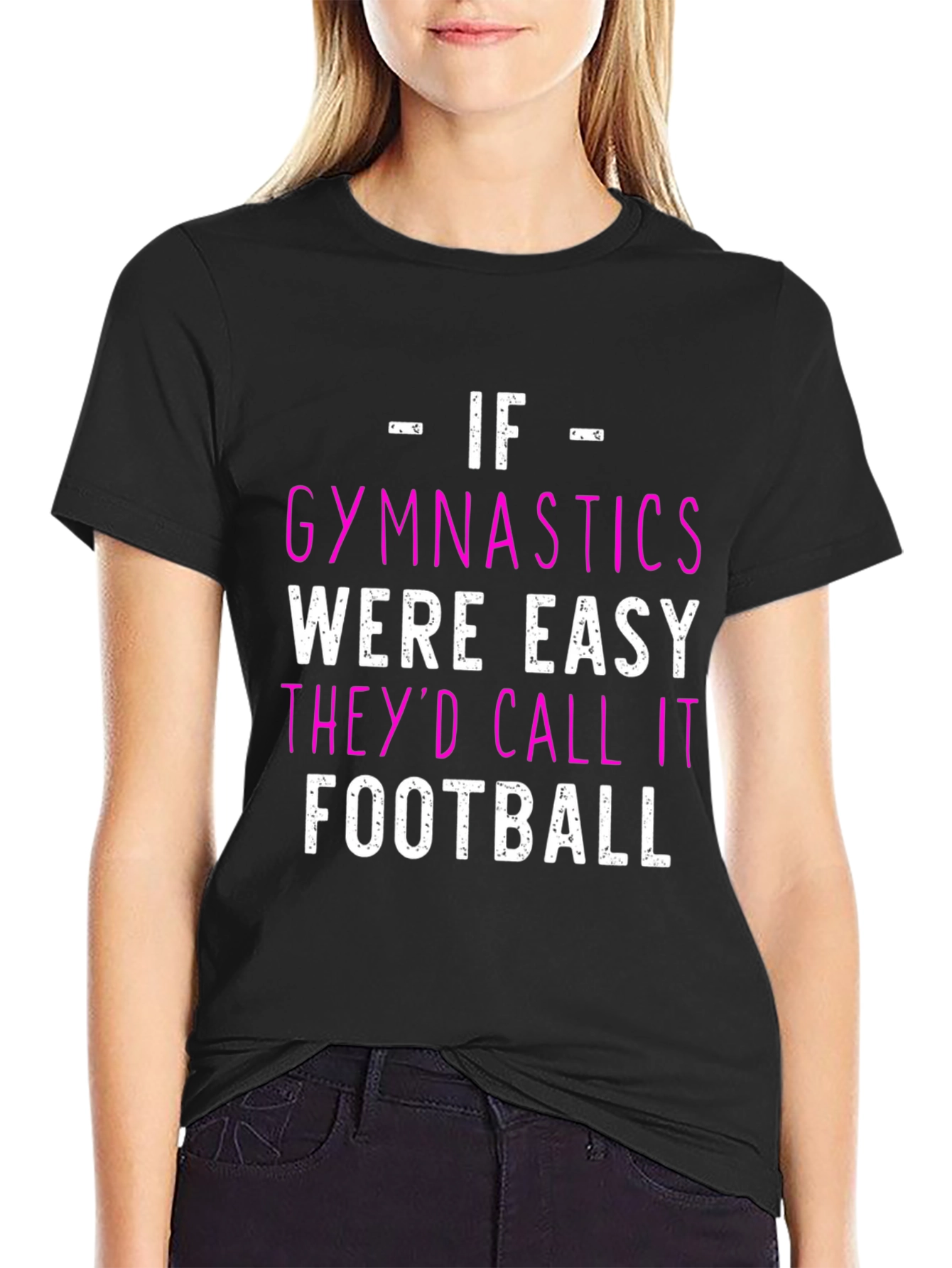 Gymnastics T-Shirt - If Gymnastics Were Easy
