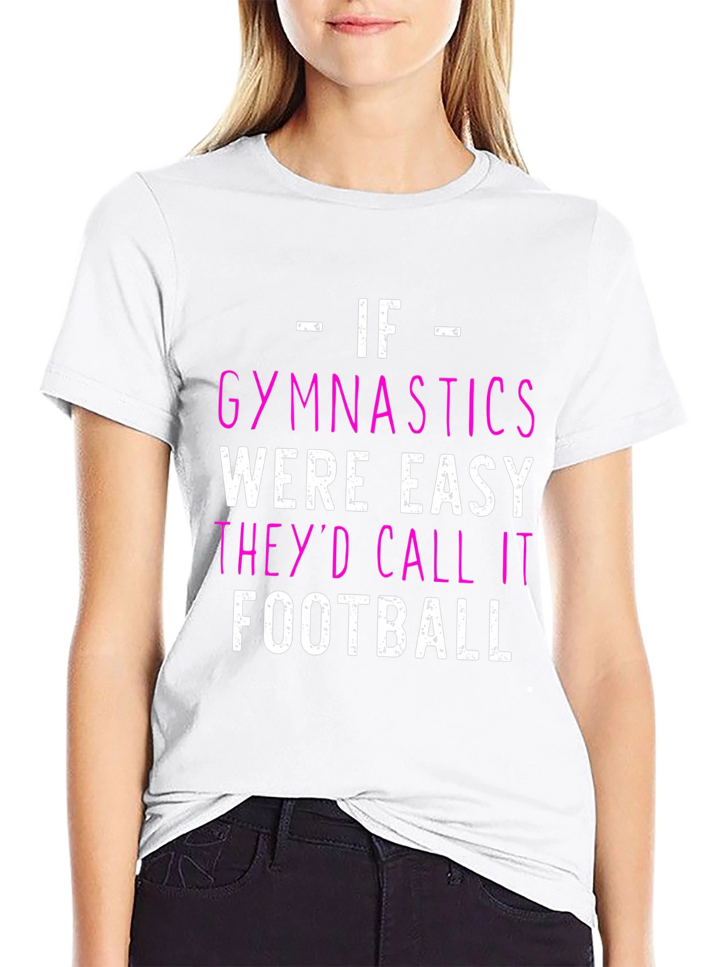 Gymnastics T-Shirt - If Gymnastics Were Easy