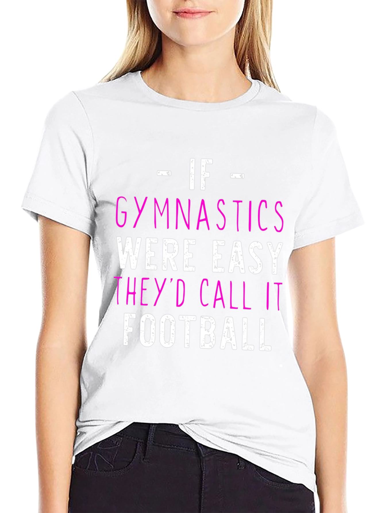 Gymnastics T-Shirt - If Gymnastics Were Easy