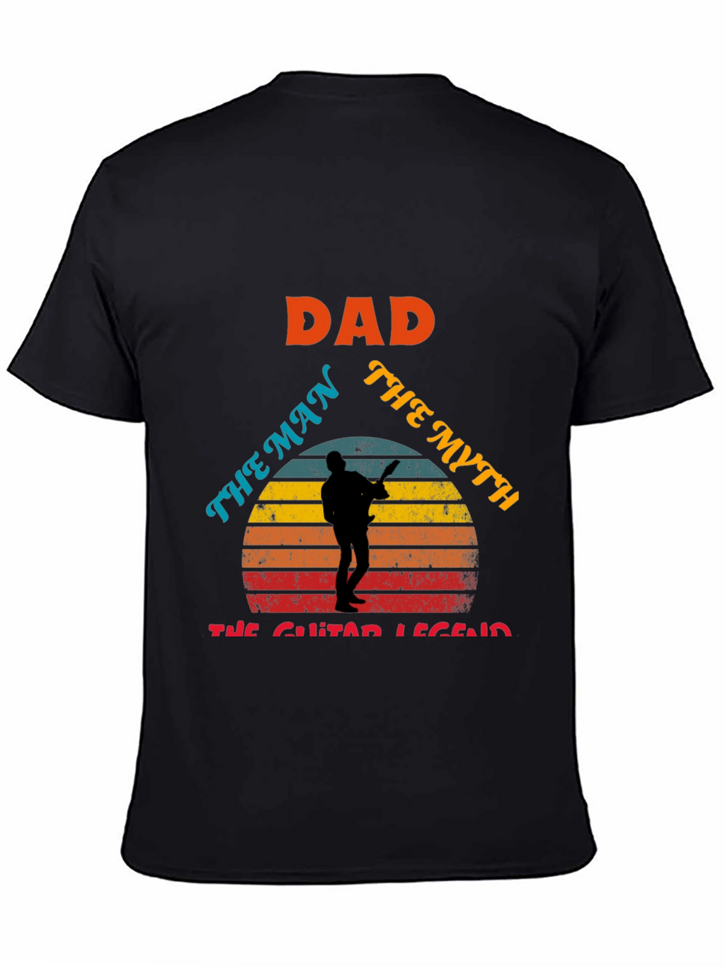 Dad: The Man The Myth The Guitar Legend T-Shirt