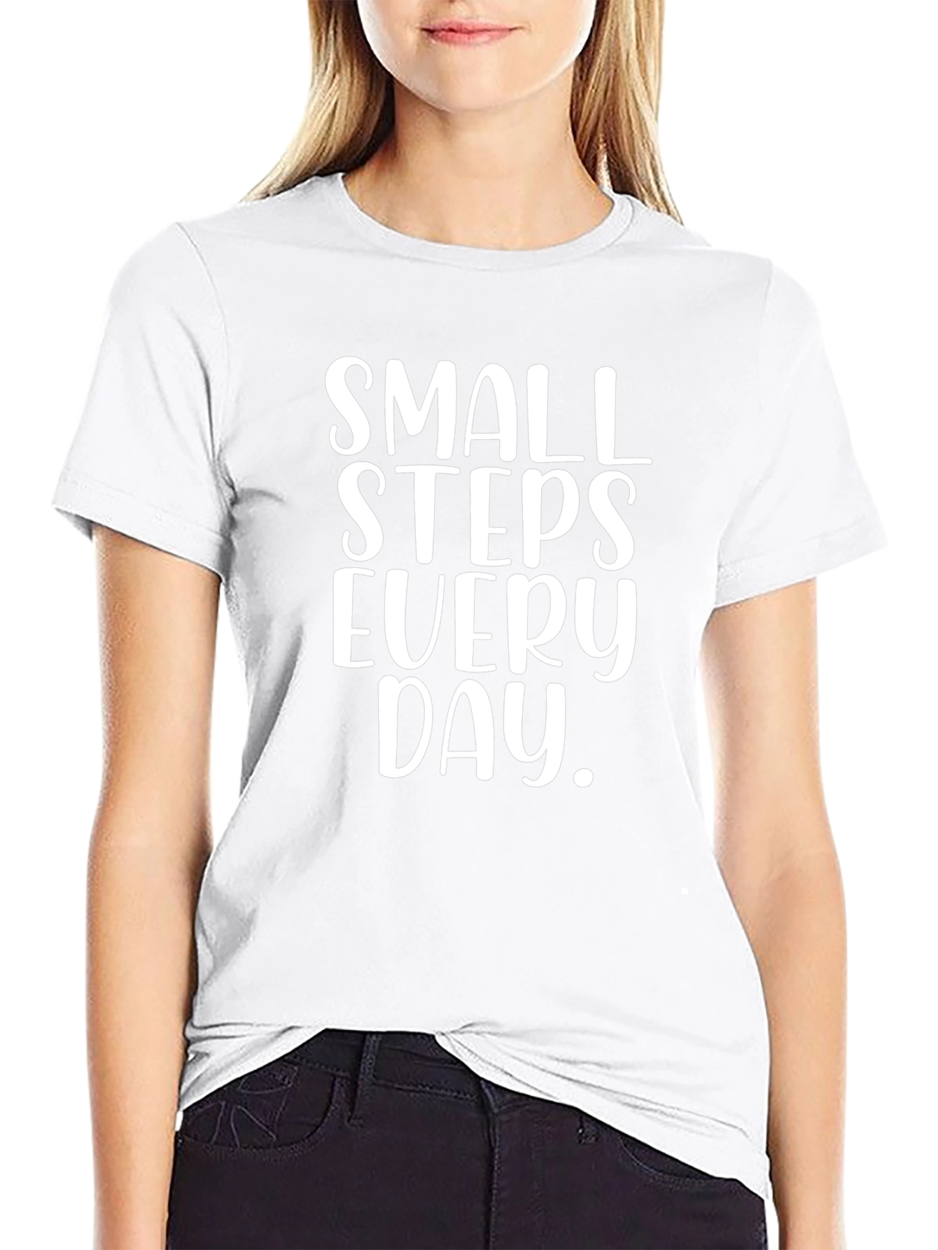 Small Steps T-Shirt - Inspirational Daily Motivation Tee
