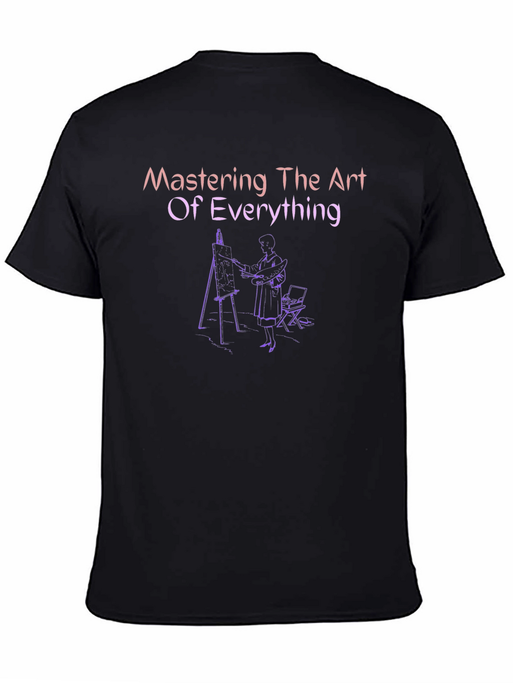 Mastering The Art of Everything T-Shirt