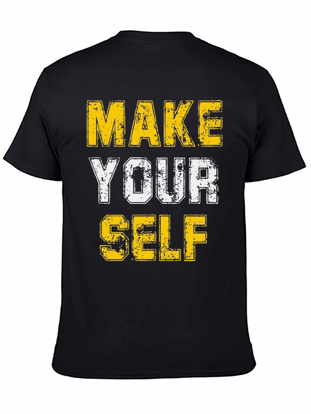 Make Yourself T-Shirt - Motivational Graphic Tee