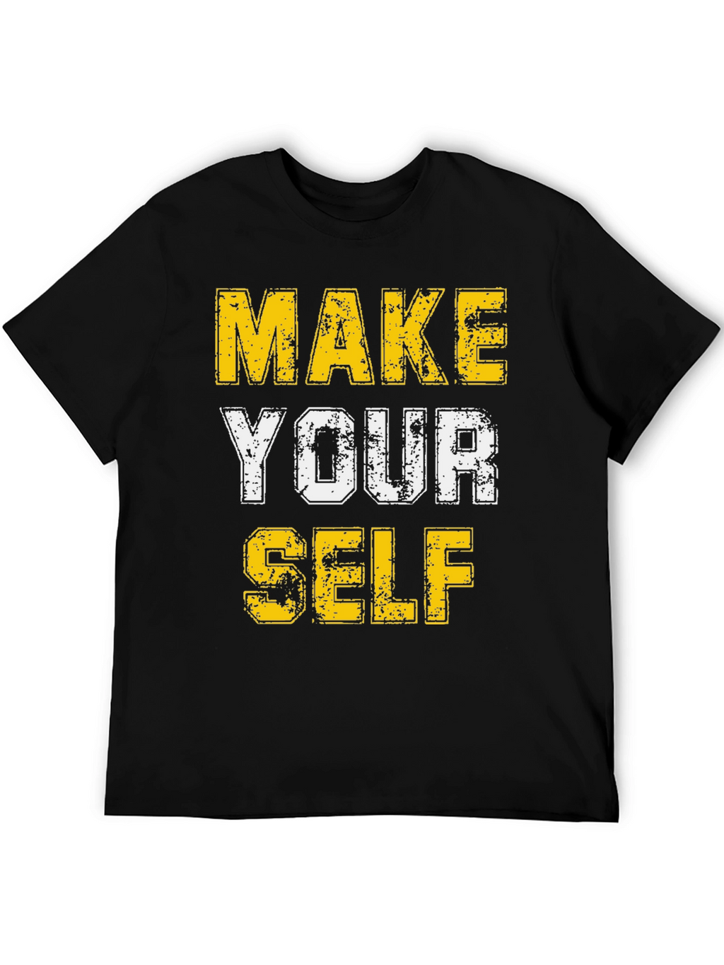Make Yourself T-Shirt - Motivational Graphic Tee