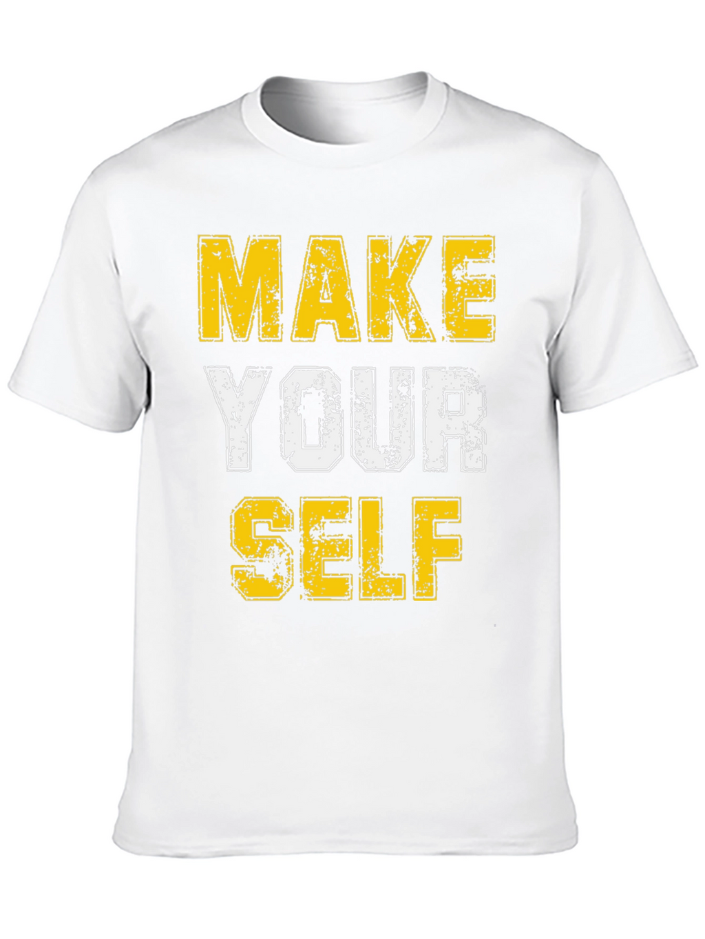 Make Yourself T-Shirt - Motivational Graphic Tee