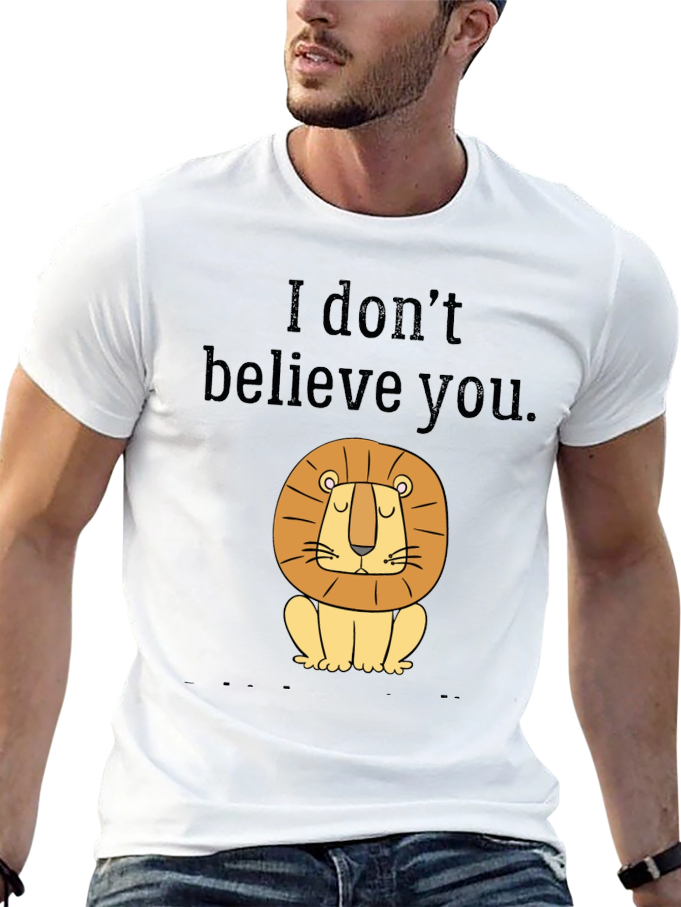 Funny Lion T-Shirt - I Dont Believe You Tee