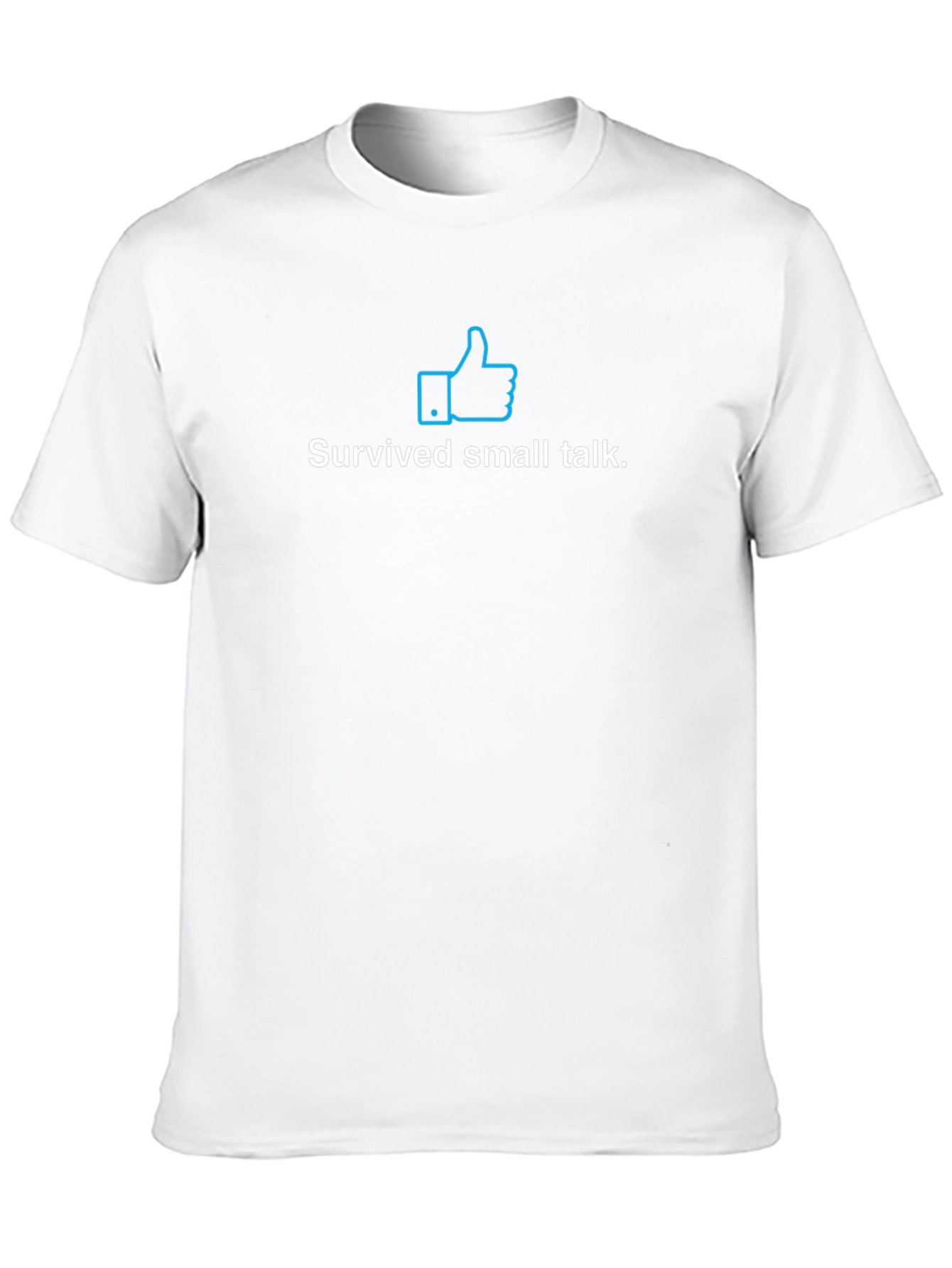 Survive Small Talk T-Shirt - Comfort & Style