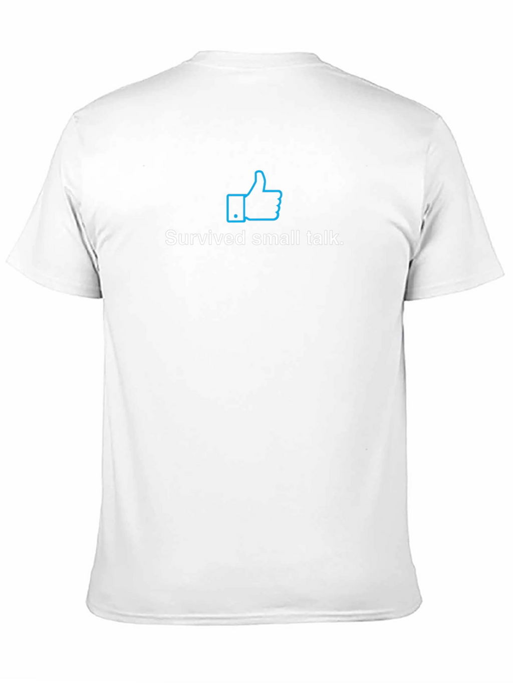 Survive Small Talk T-Shirt - Comfort & Style