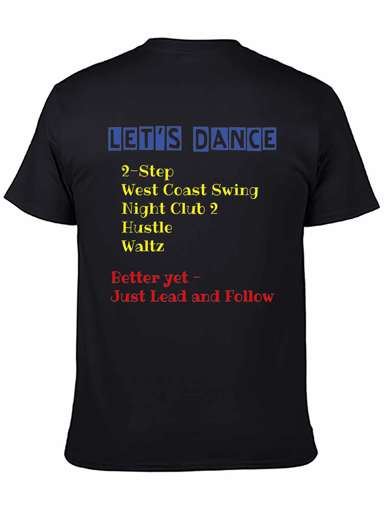 Lets Dance T-Shirt: Swing Hustle Waltz Dance Styles