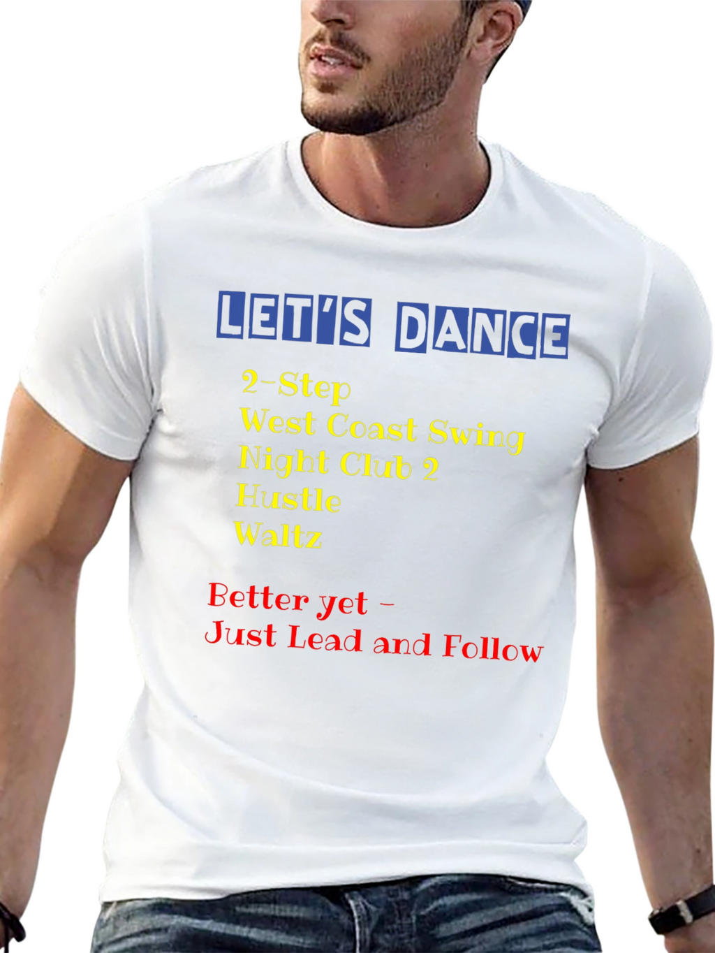 Lets Dance T-Shirt: Swing Hustle Waltz Dance Styles