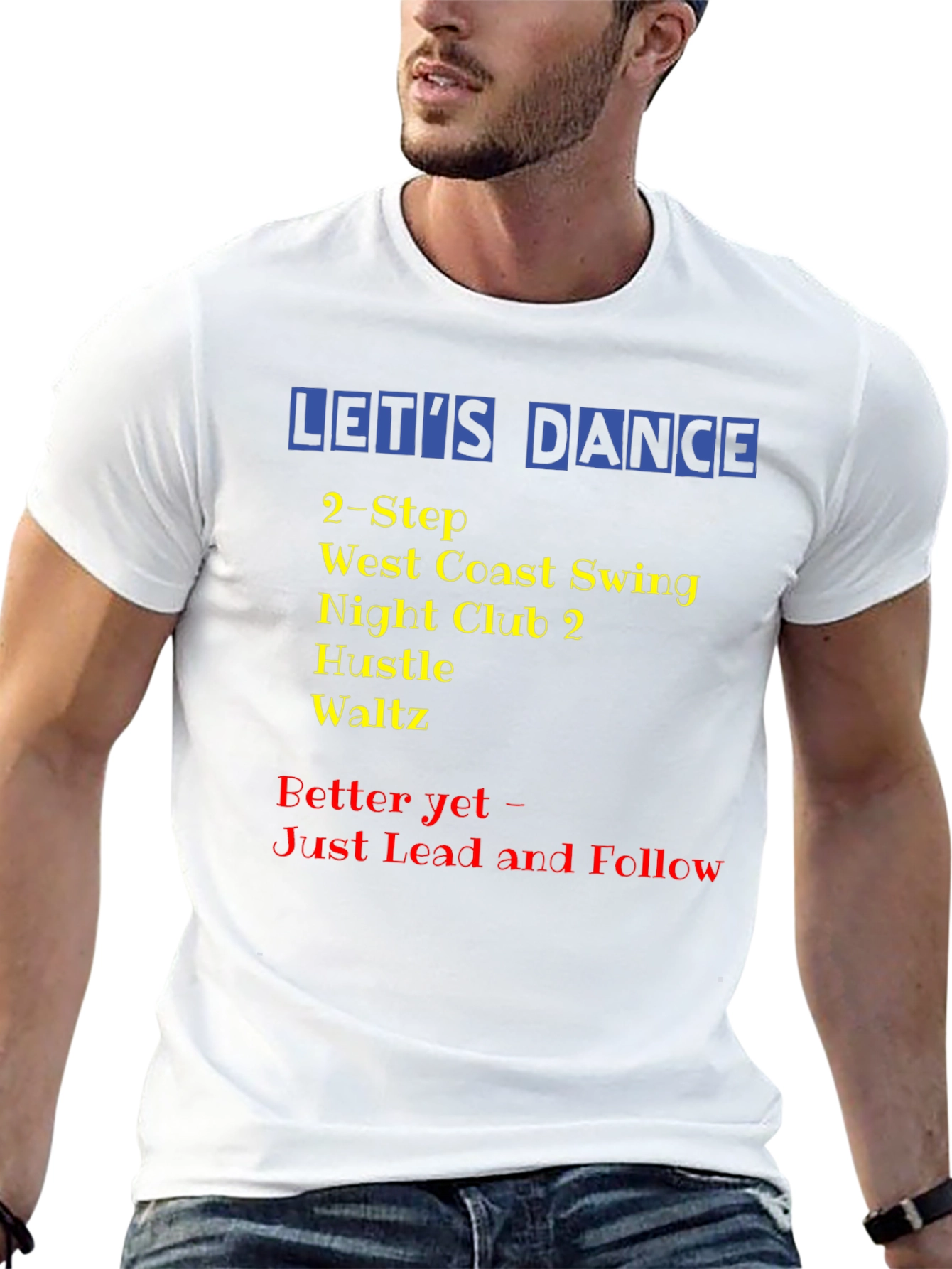 Lets Dance T-Shirt: Swing Hustle Waltz Dance Styles