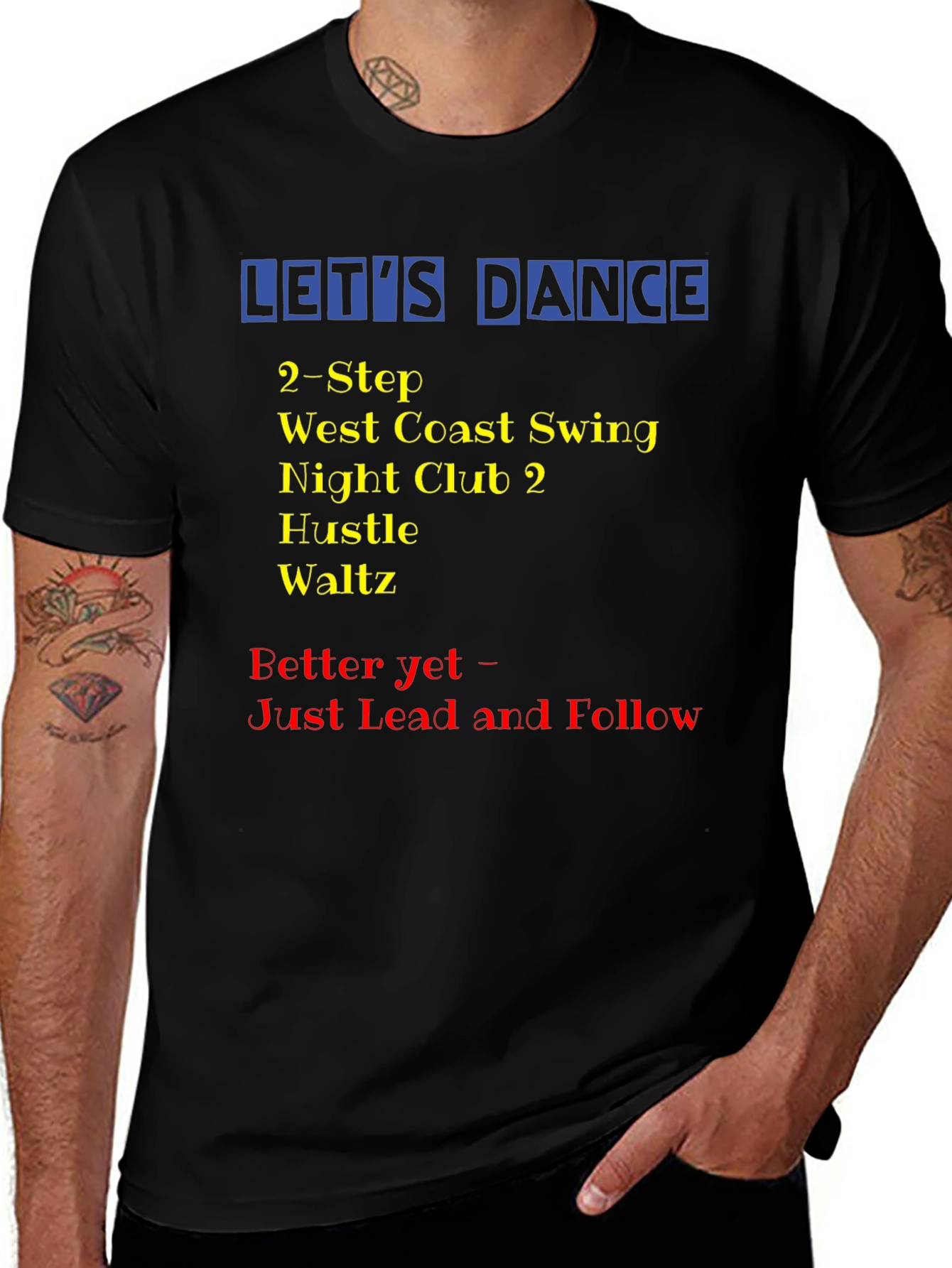 Lets Dance T-Shirt: Swing Hustle Waltz Dance Styles