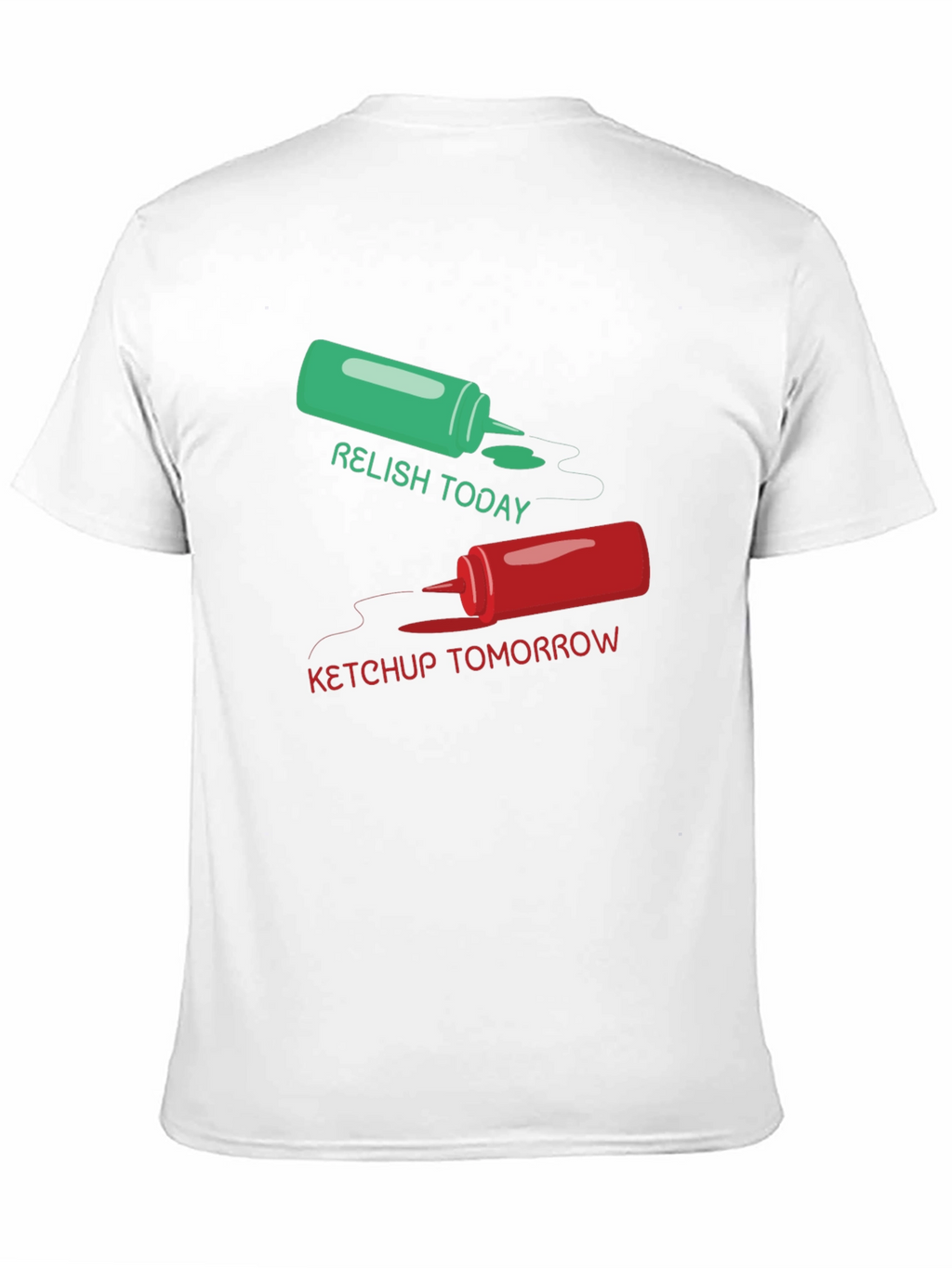 Relish Today Ketchup Tomorrow Graphic Tee