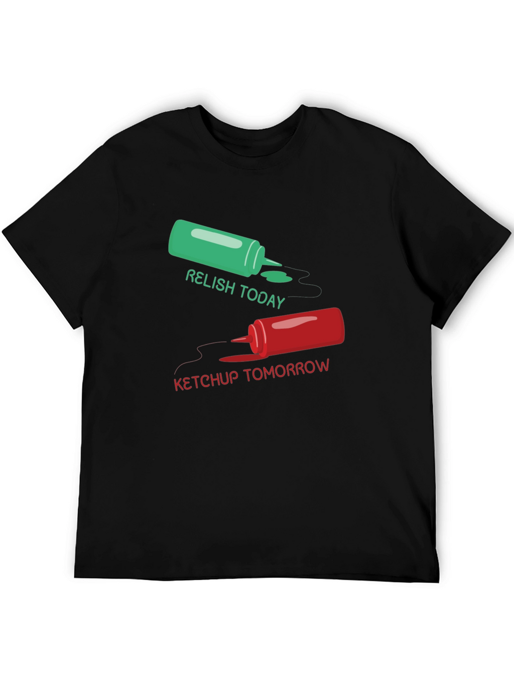 Relish Today Ketchup Tomorrow Graphic Tee