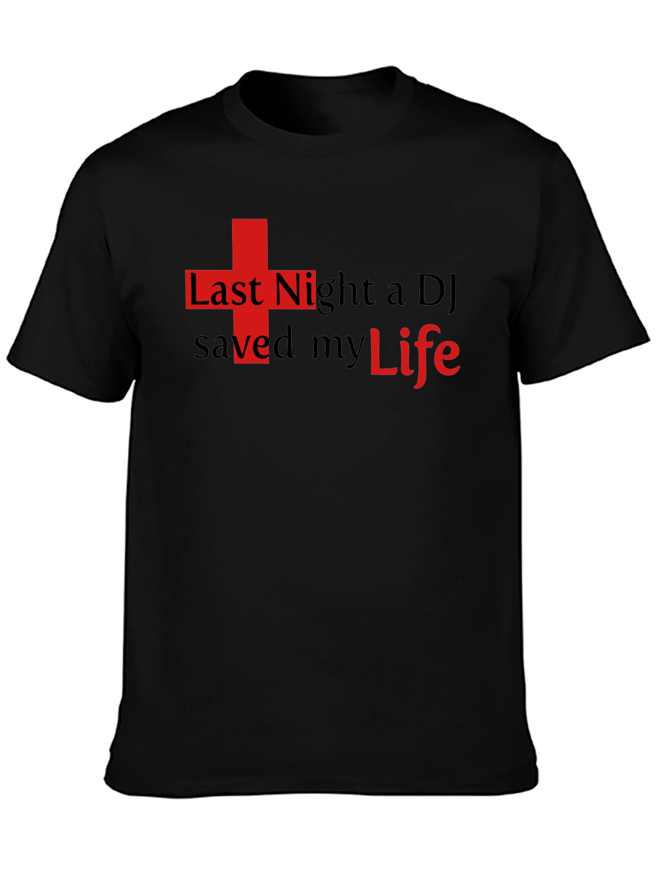 Last Night a DJ Saved My Life T-Shirt