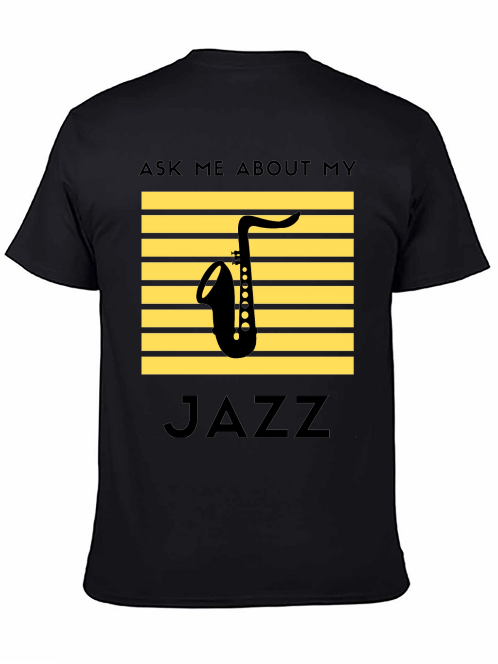 Jazz Saxophone T-Shirt: Ask Me About My Jazz