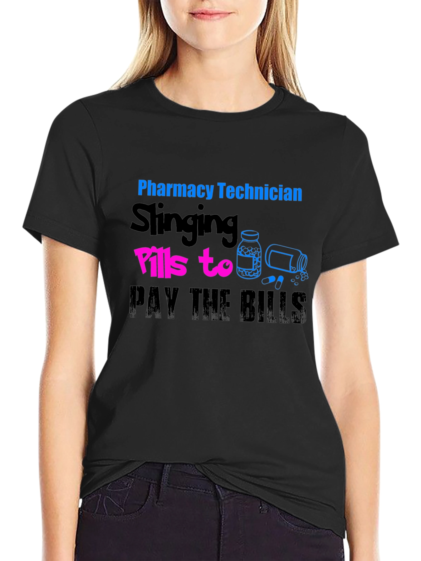 Pharmacy Technician T-Shirt - Slings Pills to Pay the Bills